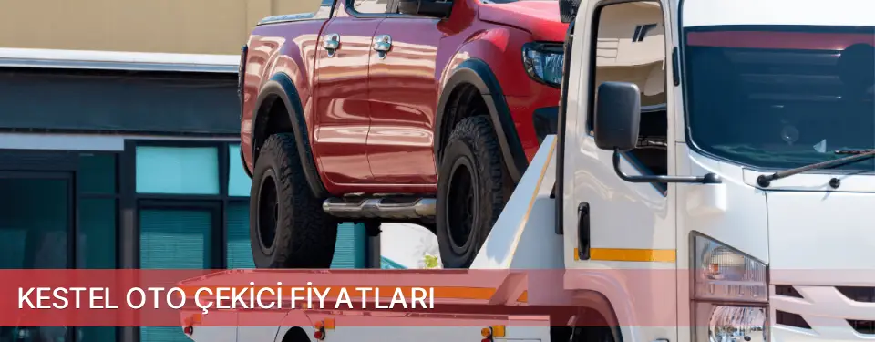 Kestel İlçemi Oto Çekici Fiyatları